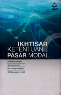 Image of Ikhtisar Ketentuan Pasar Modal: Dilengkapi Dengan Dasar Peraturan Perundang-Undangan di Bidang Pasar Modal