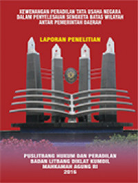 Image of Kewenangan Peradilan Tata Usaha Negara Dalam Penyelesaian Sengketa Batas Wilayah Antar Pemerintah Daerah