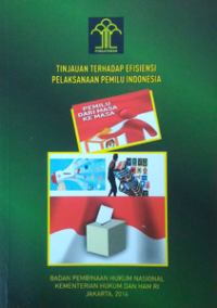 Image of Tinjauan Terhadap Efisiensi Pelaksanaan Pemilu Indonesia