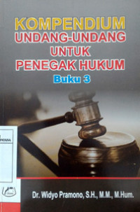 Image of Kompendium Undang-Undang Untuk Penegak Hukum Buku 3