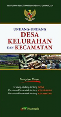 Image of Undang-Undang Desa, Kelurahan, dan Kecamatan