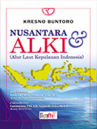 Image of Nusantara dan Alur Laut Kepulauan Indonesia (ALKI)