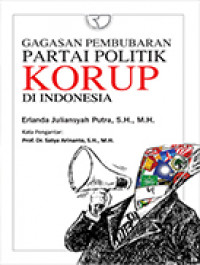 Image of Gagasan Pembubaran Partai Politik Korup di Indonesia