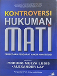 Image of Kontroversi Hukuman Mati: Perbedaan Pendapat Hakim Konstitusi