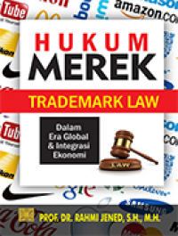 Image of Hukum Merek (Trademark Law): Dalam Era Globalisasi dan Integrasi Ekonomi