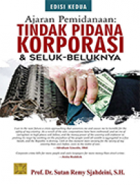 Image of Ajaran Pemidanaan: Tindak Pidana Korporasi dan Seluk-Beluknya