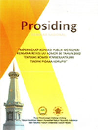 Image of Prosiding Seminar Nasional Menangkap Aspirasi Publik Mengenai Rencana Revisi UU Nomor 30 Tahun 2002 tentang Komisi Pemberantasan Tindak Pidana Korupsi