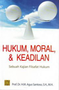 Image of Hukum, Moral dan Keadilan: Sebuah Kajian Filsafat Hukum