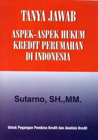 Image of Tanya Jawab Aspek-Aspek Hukum Kredit Perumahan di Indonesia