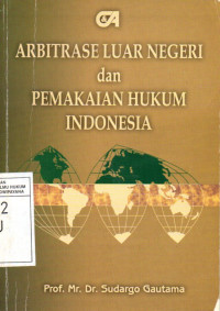 Image of Arbitrase Luar Negeri dan Pemakaian Hukum Indonesia