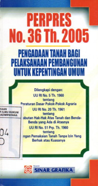 Image of Perpres No. 36 Tahun 2005 Pengadaan Tanah Bagi Pelaksanaan Pembangunan Untuk Kepentingan Umum