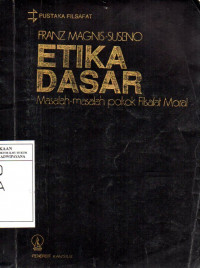 Image of Etika Dasar: Masalah-Masalah Pokok Filsafat Moral