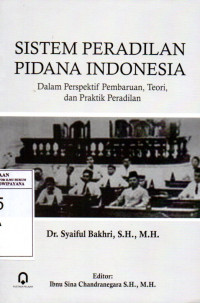 Image of Sistem Peradilan Pidana Indonesia: Dalam Perspektif Pembaruan, Teori, dan Praktik Peradilan