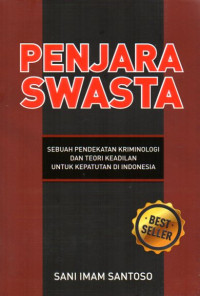 Image of Penjara Swasta: Sebuah Pendekatan Kriminologi dan Teori Keadilan untuk Kepatutan di Indonesia