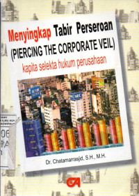 Image of Menyingkap Tabir Perseroan (Piercing The Corporate Veil) Kapita Selekta Hukum Perusahaan