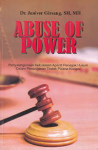 Image of Abuse of Power: Penyalagunaan Kekuasaan Aparat Penegak Hukum Dalam Penanganan Tindak Pidana Korupsi