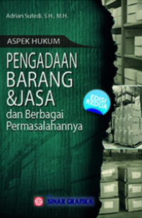 Image of Aspek Hukum Pengadaan Barang dan Jasa dan Berbagai Permasalahannya (Edisi Kedua)