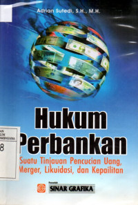 Image of Hukum Perbankan: Suatu Tinjauan Pencucian Uang, Merger, Likuidasi dan Kepailitan