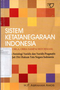 Image of Sistem Ketatanegaraan Indonesia Dari Orla, Orba Sampai Reformasi