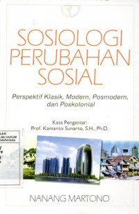 Image of Sosiologi Perubahan Sosial: Perspektif Klasik, Modern, Posmodern, dan Poskolonial