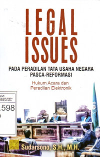 Image of Legal Issues Pada Peradilan Tata Usaha Negara Pasca-Reformasi: Hukum Acara dan Peradilan Elektronik