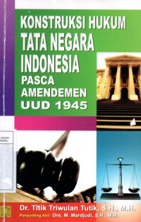 Image of Konstruksi Hukum Tata Negara Indonesia Pasca Amandemen UUD 1945