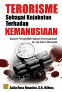 Image of Terorisme Sebagai Kejahatan Terhadap Kemanusiaan: Dalam Perspektif Hukum Internasional dan Hak Asasi Manusia