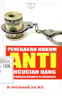 Image of Penegakan Hukum Anti Pencucian Uang dan Permasalahannya di Indonesia