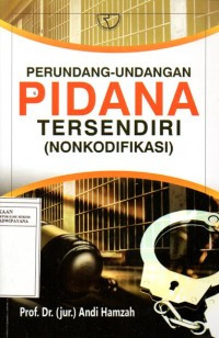 Image of Perundang-Undangan Pidana Tersendiri (Nonkodifikasi)