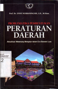 Image of Problematika Pembentukan Peraturan Daerah: Aktualisasi Wewenang Mengatur di Era Otonomi Luas