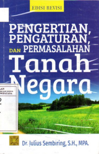 Image of Pengertian, Pengaturan, dan Permasalahan Tanah Negara