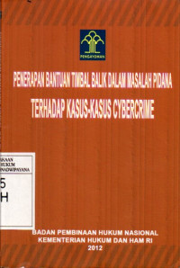 Image of Penerapan Bantuan Timbal Balik Dalam Masalah Pidana Terhadap Kasus-Kasus Cybercrime