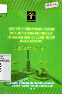 Image of Sistem Pemidanaan Dalam Hukum Pidana Indonesia di Dalam dan di Luar KUHP