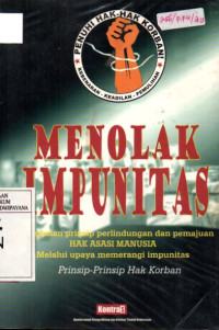 Image of Menolak Impunitas: Serangkaian Prinsip Perlindungan dan Pemajuan Hak Asasi Manusia Melalui Upaya Memerangi Impunitas