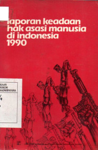 Image of Laporan Keadaan Hak Asasi Manusia di Indonesia 1990