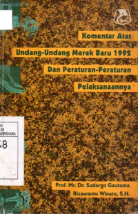 Image of Komentar Atas Undang-Undang Merek Baru 1992 dan Peraturan-Peraturan Pelaksanaannya