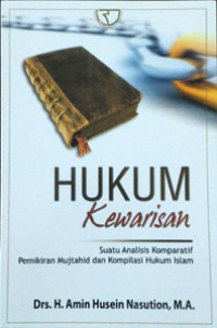 Image of Hukum Kewarisan: Suatu Analisis Komparatif Pemikiran Mujtahid dan Kompilasi Hukum Islam
