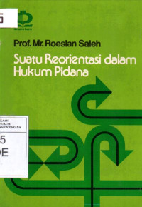 Image of Suatu Reorientasi dalam Hukum Pidana