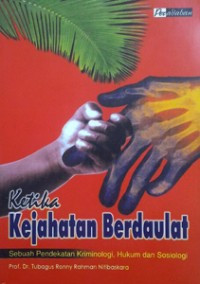 Image of Ketika Kejahatan Berdaulat: Sebuah Pendekatan Kriminologi, Hukum dan Sosiologi