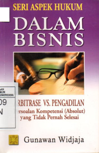 Image of Arbitrase vs. Pengadilan Persoalan Kompetensi (Absolut) yang Tidak Pernah Selesai