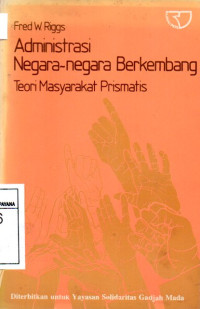 Image of Administrasi Negara-Negara Berkembang Teori Masyarakat Prismatis