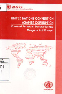 Image of United Nations Convention Against Corruption: Konvensi Persatuan Bangsa-Bangsa Mengenai Anti Korupsi