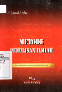 Image of Metode Penulisan Ilmiah: Buku Panduan Penulisan Ilmiah untuk Perguruan Tinggi