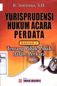 Image of Yurisprudensi Hukum Acara Perdata Bagian 2: Tentang Pihak-Pihak dalam Perkara