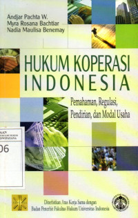 Image of Hukum Koperasi Indonesia: Pemahaman, Regulasi, Pendirian, dan Modal Usaha