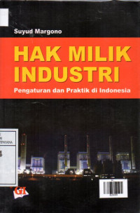 Image of Hak Milik Industri: Pengaturan dan Praktik di Indonesia