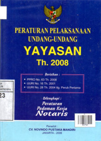 Image of Peraturan Pelaksana Undang-Undang Yayasan Tahun 2008: Dilengkapi Peraturan Pedoman Kerja Notaris