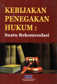 Image of Kebijakan Penegakan Hukum: Suatu Rekomendasi