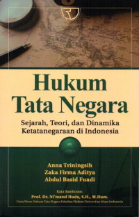 Image of Hukum Tata Negara: Sejarah, Teori, dan Dinamika Ketatanegaraan di Indonesia
