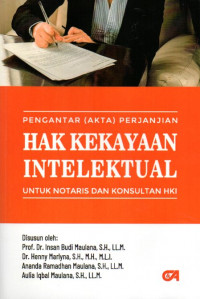 Image of Pengantar (Akta) Perjanjian Hak Kekayaan Intelektual untuk Notaris dan Konsultasi HKI